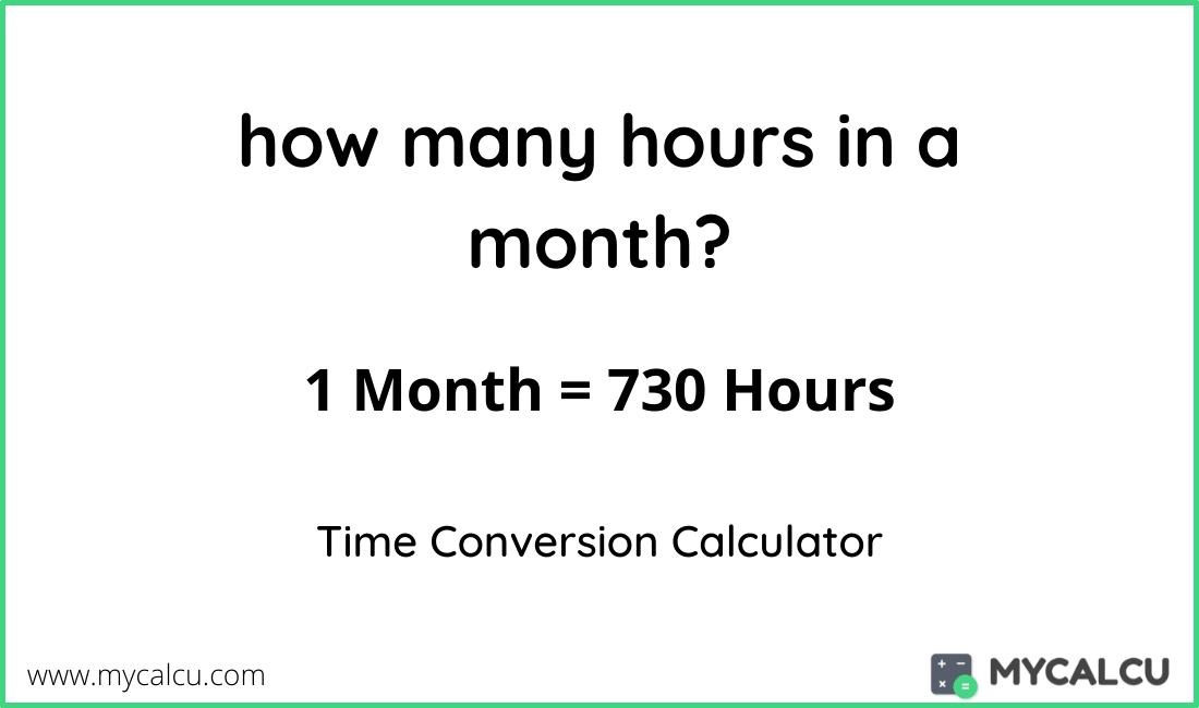 How many hours in a month? Months to Hours - Mycalcu.com how many hours in a month